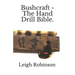 Bushcraft - The Hand Drill Bible.