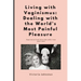 Living with Vaginismus: Dealing with the World's Most Painful Pleasure