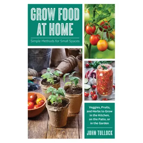 Grow Food at Home: Simple Methods for Small Spaces