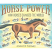 Horse Power: How Horses Changed the World