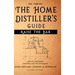 Raise the Bar - The Home Distiller's Guide
