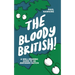 The Bloody British: A Well-Meaning Guide to an Awkward Nation