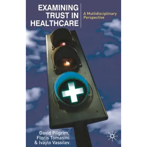 Examining Trust in Healthcare: A Multidisciplinary Perspective