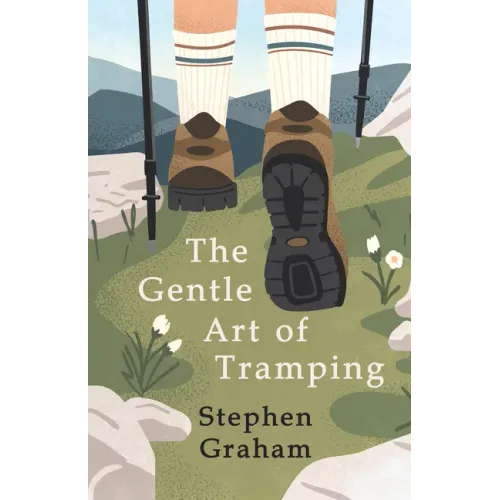 The Gentle Art of Tramping;With Introductory Essays and Excerpts on Walking - by Sydney Smith, William Hazlitt, Leslie Stephen, & John Burroughs