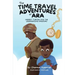 The Time Travel Adventures of Ara: Harriet Tubman and The Underground Railroad