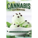 Cannabis Cookbook: Delicious Recipes Made Using Marijuana