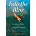 Into the Blue: A Father's Flight and a Daughter's Return