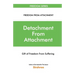 Detachment From Attachment - Gift Of Freedom From Suffering