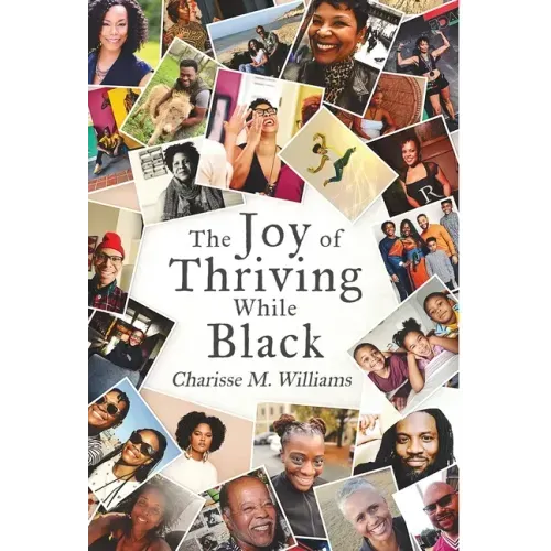 The Joy of Thriving While Black