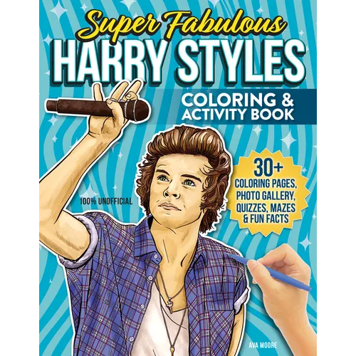 Super Fabulous Harry Styles Coloring & Activity Book: 30+ Coloring Pages, Photo Gallery, Word Searches, Quizzes & Fun Facts