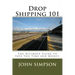 Drop Shipping 101: The Ultimate Guide to Save You Time and Money.