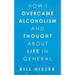 How I Overcame Alcoholism and Thought About Life in General