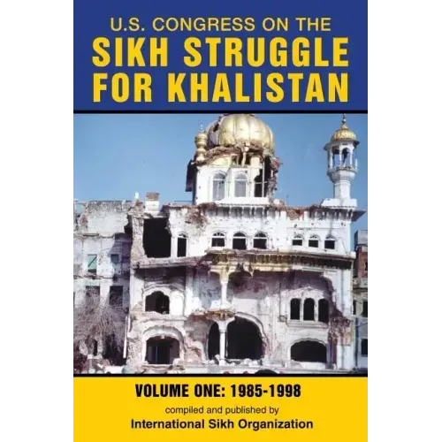 U.S. Congress on the Sikh Struggle for Khalistan: Volume One 1985 - 1998