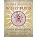 The Greater and Lesser Worlds of Robert Fludd: Macrocosm, Microcosm, and Medicine