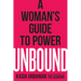 Unbound: A Woman's Guide to Power