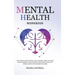 Mental Health Workbook: The Ultimate Guide to Mental Health for Men, Women, and Teens (EMDR, Depression in Relationships, Complex PTSD, Trauma