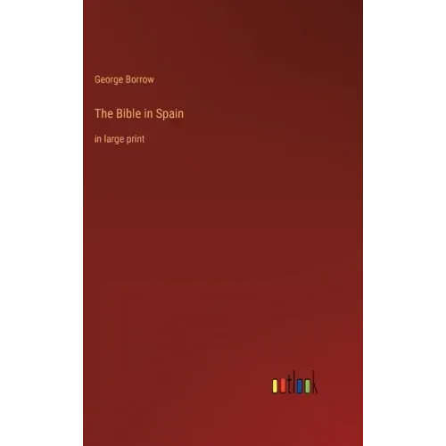 The Bible in Spain: in large print