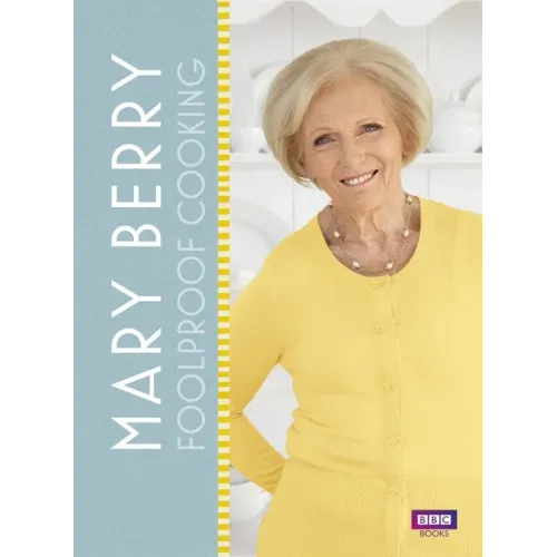Mary Berry's Foolproof Food