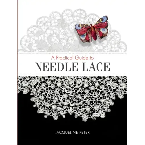 A Practical Guide to Needle Lace