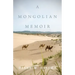 A Mongolian Memoir