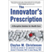 The Innovator's Prescription: A Disruptive Solution for Health Care