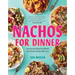 Nachos for Dinner: Surprising Sheet Pan Meals the Whole Family Will Love