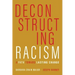 Deconstructing Racism: A Path Toward Lasting Change