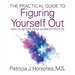 The Practical Guide to Figuring Yourself Out: How to Go from Stuck to Star of Your Life