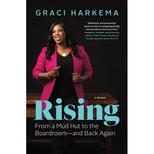 Rising: From a Mud Hut to the Boardroom -- And Back Again