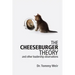 The Cheeseburger Theory: and other leadership observations