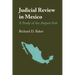 Judicial Review in Mexico: A Study of the Amparo Suit