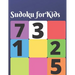 Sudoku for Kids: 150 brain teasing puzzles for kids with answers
