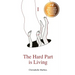 The Hard Part is Living: Poems about falling in love with life again