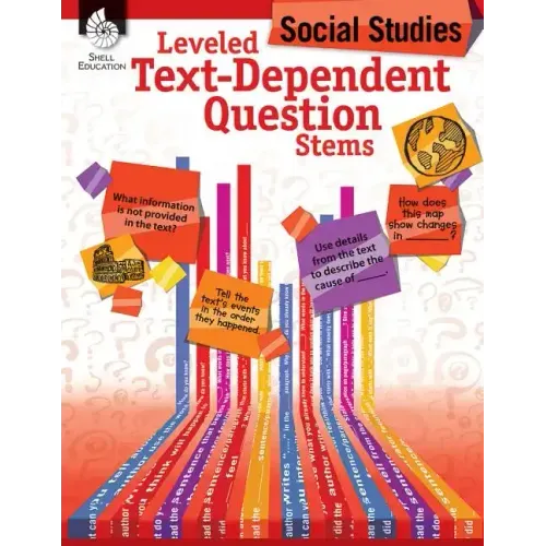 Leveled Text-Dependent Question Stems: Social Studies: Social Studies