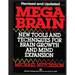 Mega Brain: New Tools And Techniques For Brain Growth And Mind Expansion