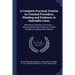 A Complete Practical Treatise on Criminal Procedure, Pleading and Evidence, in Indictable Cases: With Minute Directions and Forms ... Comprising the "