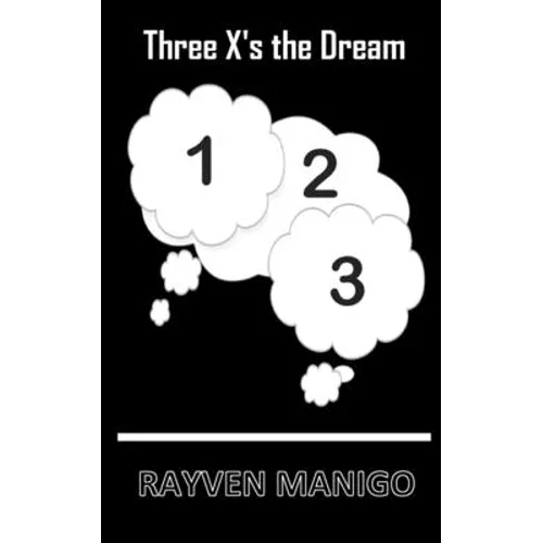 Three X's the Dream
