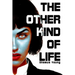 The Other Kind of Life