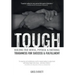 Tough: Building True Mental, Physical and Emotional Toughness for Success and Fulfillment