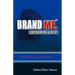 Brand Me. Make Your Mark: Turn Passion Into Profit
