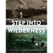 Step Into Wilderness: A Pictorial History of Outdoor Exploration in and Around the Comox Valley