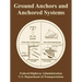 Ground Anchors and Anchored Systems