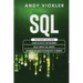 SQL: This book includes: Learn SQL Basics for beginners + Build Complex SQL Queries + Advanced SQL Query optimization techniques