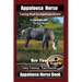 Appaloosa Horse Training Book for Appaloosa Horses By SaddleUP Appaloosa Horse Training, Are You Ready to Saddle Up? Easy Training * Fast Results, App