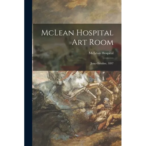 McLean Hospital Art Room: June-October, 1897