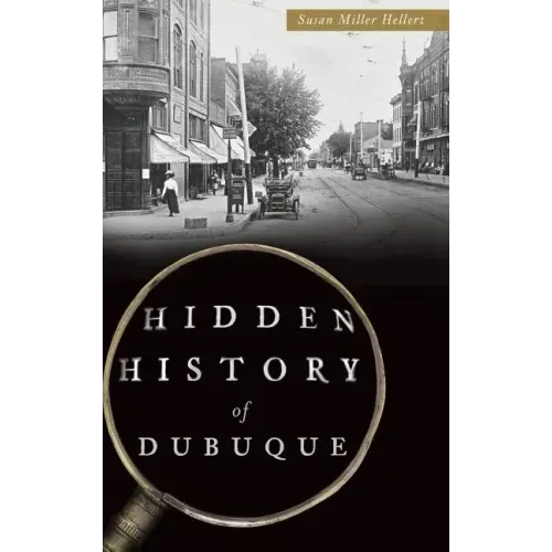 Hidden History of Dubuque