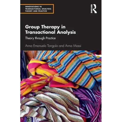 Group Therapy in Transactional Analysis: Theory Through Practice