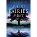 Pagan Portals - Where Fairies Meet: Parallels Between Irish and Romanian Fairy Traditions