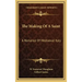 The Making of a Saint: A Romance of Mediaeval Italy