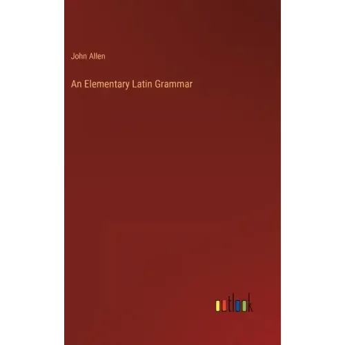 An Elementary Latin Grammar